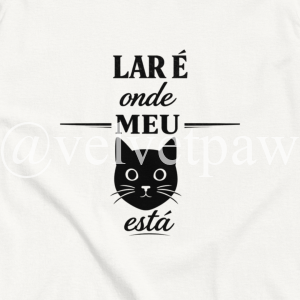 Lar é Onde Meu Gato Está Tee | Home Is Where My Cat Is Shirt | Portuguese Cat Lover Gift | Velvet Paw Press
